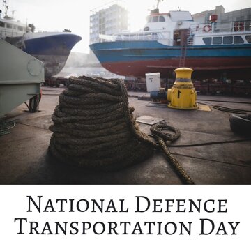 Composite of national defense transportation day text and rope on dock against container ship