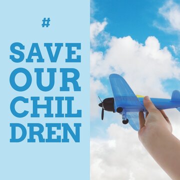 Digital composite image of save our children text by kid playing with toy plane against sky