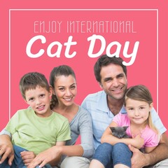 Caucasian parents and children with kitten and enjoy international cat day text on pink background