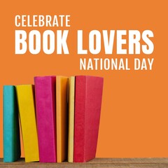Composite of books on table and celebrate book lovers national day text on orange background