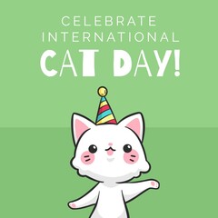 Illustration of celebrate international cat day text and cat wearing party hat on green background