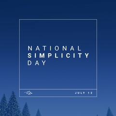 Digital composite image of national simplicity day text with trees against blue sky, copy space