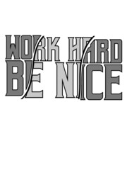 Work Hard Nice 