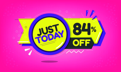 Just today, 84% discount just today, eighty-four percent, promotion sales and marketing, discount tag and icon