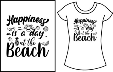 Summer SVG t-shirt design.  Beach typography t-shirt for women. Gift t-shirt design for summer beach. happiness a day at the beach