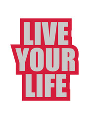 Live Your Life 