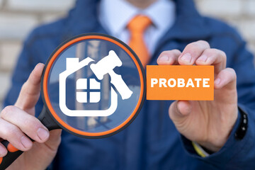 Probate law concept. Inheritance of property legal make a deal. Property and mortgage. Probate law...