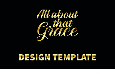 all about that grace  vector logo monogram template