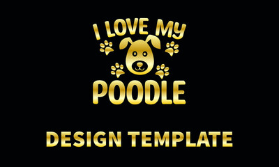 i love my poodle  vector logo monogram template