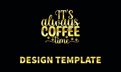 Obraz premium it is always coffee time vector logo monogram template