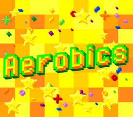 Aerobics pixelated word with geometric graphic background. Vector cartoon illustration.