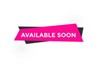 available soon button. available soon text template for website. available soon icon flat style
