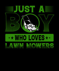 just a boy who loves lawn mowers Landscaping T-Shirt design