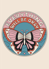 Colorful hippie poster. Vintage template for graphic prints on t-shirts in pastel colors. Retro background in 1970s style. Illustration with the inscription, butterfly. Everything will be okay.