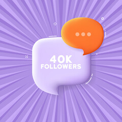 40K followers. Speech bubble with 40K followers text. Business concept. 3d illustration. Pop art style. Vector line icon for Business and Advertising