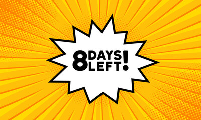 Speech bubble with 8 days left text. Boom retro comic style. Pop art style. Vector line icon for Business and Advertising