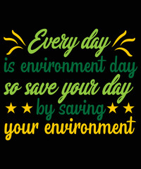 World Environment Day T-Shirt Design. Ready to print for apparel, poster, illustration. Modern, simple, lettering.