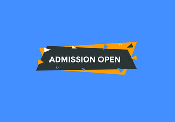 Admission open banner. Admission open banner text web button template.
