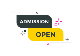 Admission open banner. Admission open banner text web button template.
