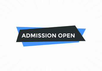 Admission open banner. Admission open banner text web button template.
