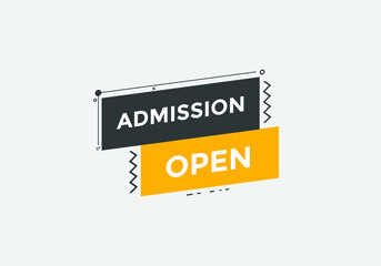 Admission open button. Admission open text web template. Admission open banner 
