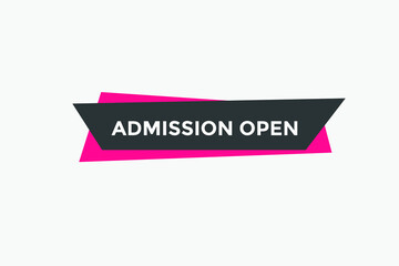 Admission open button. Admission open text web template. Admission open banner 
