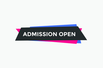 Admission open button. Admission open text web template. Admission open banner 
