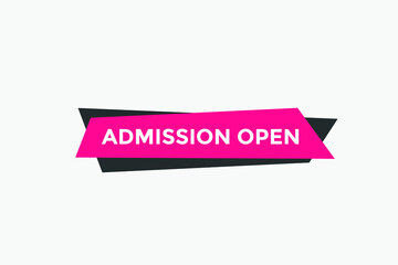 Admission open button. Admission open text web template. Admission open banner 
