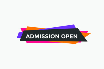 Admission open button. Admission open text web template. Admission open banner 
