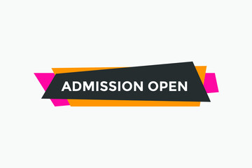 Admission open button. Admission open text web template. Admission open banner 

