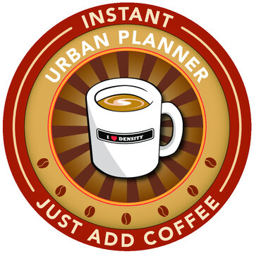 Instant Urban Planner Just Add Coffee | I Love Density