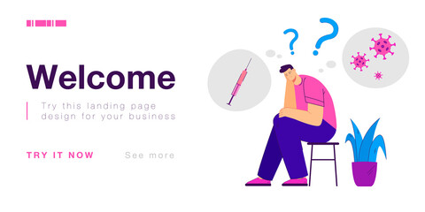 Man thinking about vaccine and coronavirus. Male character choosing between risk of vaccine and disease flat vector illustration. Health, vaccination, medicine concept for banner, website design