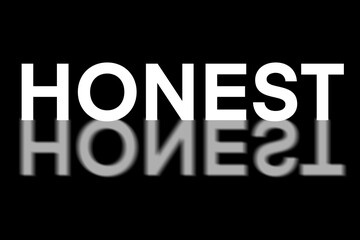 honest text white text black background reflection illustration