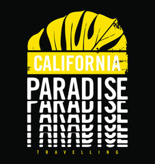 CALIFORNIA PARADISE design typography, vector design text illustration, sign, t shirt graphics, print.
