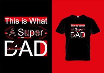 This is What a Super Dad Looks Like T-shirt Design 