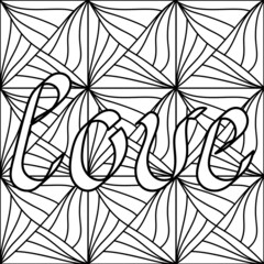 Love. Quote coloring page for adults. Lettering, hand drawn vector design. Valentines Day illustration