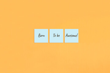 Motivational quote Born to be awesome