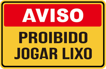 A sign that says in Portuguese language : Caution - It is forbidden to throw trash. 