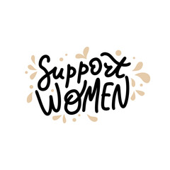 Feminist hand drawn lettering Support women