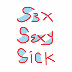 T-shirt design with sex, sexy and sick words. Elegant for summer tees, t-shirt design, apparel, clothing company, fashion, outfit. 