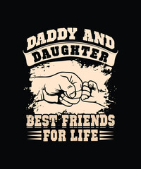 Daddy And Daughter Best Friends For Life quote typography vector design