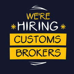 We are hiring Customs Brokers, vector illustration.