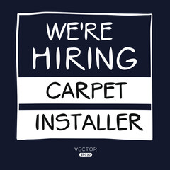 We are hiring Carpet Installer, vector illustration.