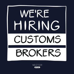 We are hiring Customs Brokers, vector illustration.