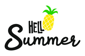 Hello Summer. Hand drawn text with a ripe pineapple.  Vector illustration for print, wallpapers, fabric,  card, poster,  flyer, invitation, banner,  sticker, icon ets. 