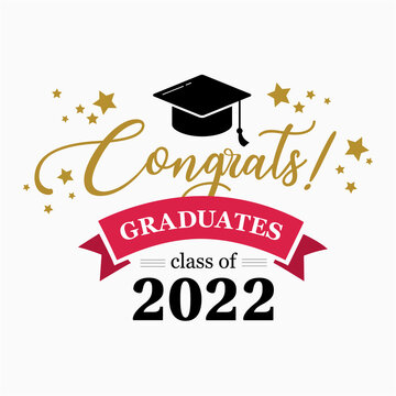 congrats graduation class of 2022, congratulation graduates, you did it, congrats you did it	
