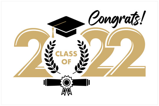 Congrats Graduation Class Of 2022, Congratulation Graduates, You Did It, Congrats You Did It