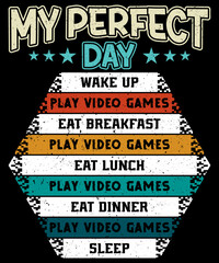 Naklejka premium My Perfect Day Gaming T-shirt Design