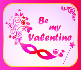 Carnival Valentines day celebration banner with mask, magic wand and Be my Valentine lettering