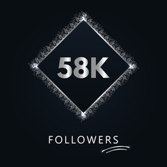 58K or 58 thousand followers with frame and silver glitter isolated on dark navy blue background. Greeting card template for social networks friends, and followers. Thank you, followers, achievement.